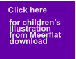 Click here     for children’s   illustration  from Meerflat   download