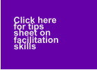 Click here    for tips    sheet on    facilitation      skills