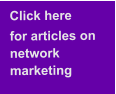 Click here   for articles onnetwork marketing 
