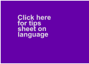 Click here   for tips   sheet on language